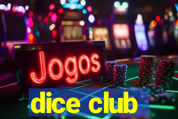 dice club